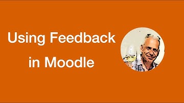 Tutorial: Using Feedback in Moodle