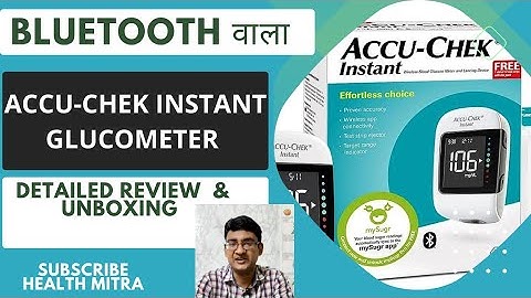 Accu-chek INSTANT bluetooth Glucometer detailed review & unboxing