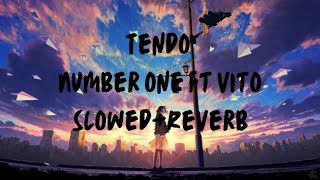 Tendo - Number one ft Vito ( Slowed+Reverb)