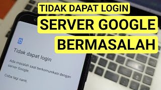 Ada masalah saat berkomunikasi dengan server Google