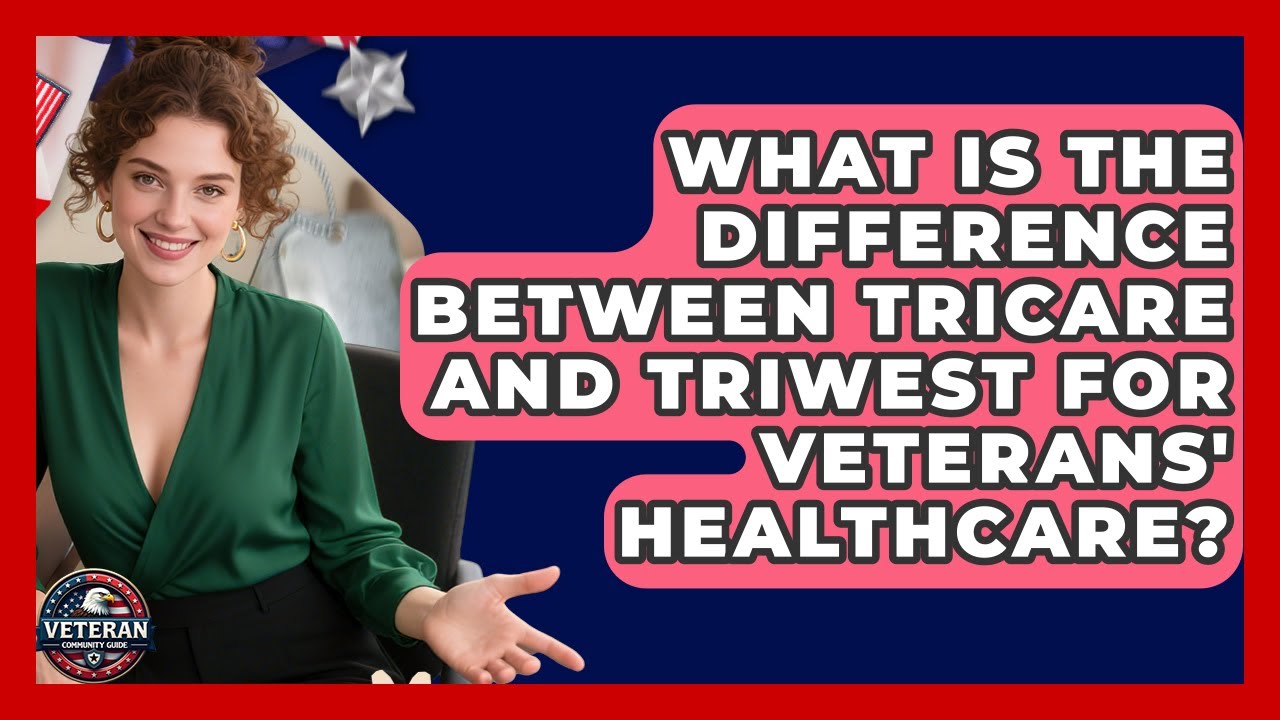 What Is the Difference Between Tricare and TriWest for Veterans ...