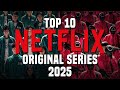 Top 10 Must-Watch Netflix TV Shows of 2025 🎬