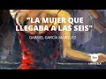 La mujer que llegaba a las seis de gabriel garca mrquez cuento completo audiocuento