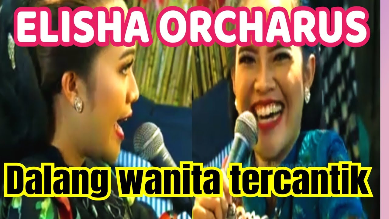 ELISHA ORCARUS DALANG SEKALIGUS SINDEN TERCANTIK
