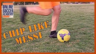 How to Chip like Messi How to Chip like Messi