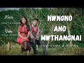 NWNGNO ANO MWTHANGNAI II Official Music Video II