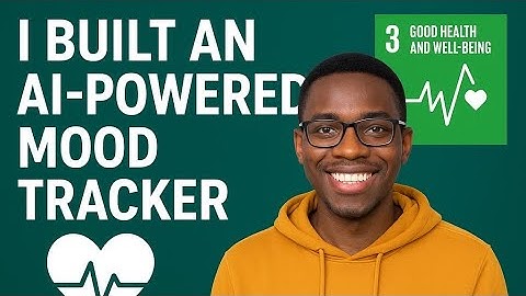 I Built an AI-Powered Mood Tracker Based on SDG 3