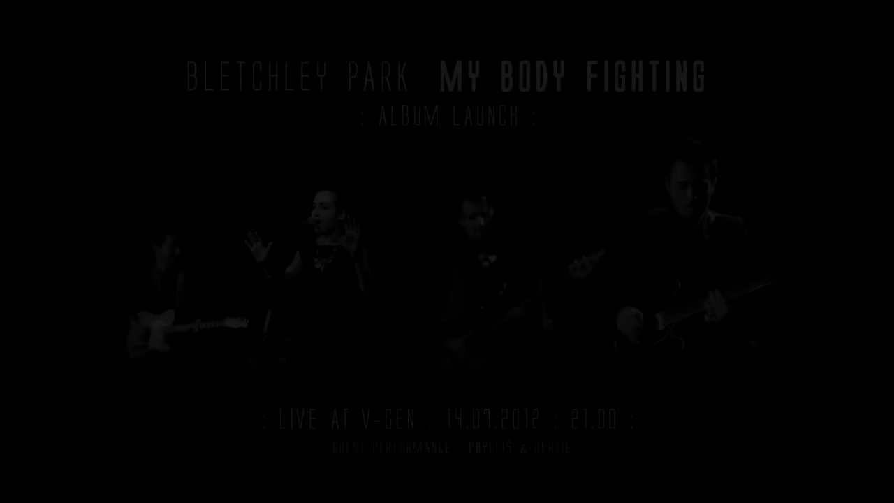 Watch BLETCHLEY PARK : MY BODY FIGHTING : TEASER #1 on YouTube Watch BLETCHLEY PARK : MY BODY FIGHTING : TEASER #1 on YouTube