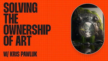 Solving the ownership of art problem with Blockchain | Kris Pawluk | The Blank Collar