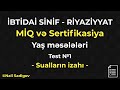 İbtidai sinif | Yaş məsələləri | Test 1 | MİQ və Sertifikasiya imtahanı.