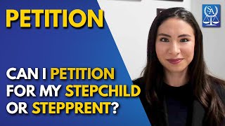 Can I Petition for my Stepchild or Stepparent?