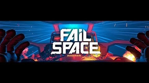 Failspace - Developed by Hipfire Games