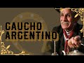 HISTORY OF THE ARGENTINE GAUCHO