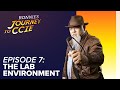 Episode 7 - The Lab Environment - Journey to CCIE