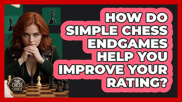 How Do Simple Chess Endgames Help You Improve Your Rating? - The Chess Codex