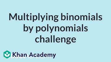 Multiplying binomials by polynomials challenge | Algebra I | High School Math | Khan Academy