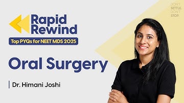 Rapid Rewind: TOP PYQs of Oral Surgery for NEET MDS 2025 || Dr. Himani Joshi | DBMCI MDS