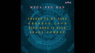 Mega NRG Man - Thanks To My Fans (Extended)