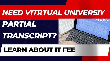 Virtual University Partial Transcript Fee