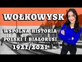 WSPÓLNA HISTORIA POLSKI I BIAŁORUSI. WOŁKOWYSK. 1921/2021