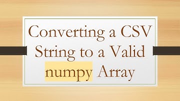 Converting a CSV String to a Valid numpy Array