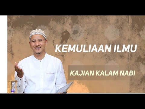 Kemuliaan Ilmu; Kalam Nabi; Habib Novel Bin Muhammad Alaydrus