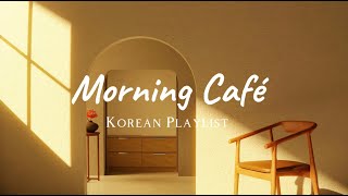 Playlist Morning Café☕☘ Chill Korean music to enjoy your day, relax or travel