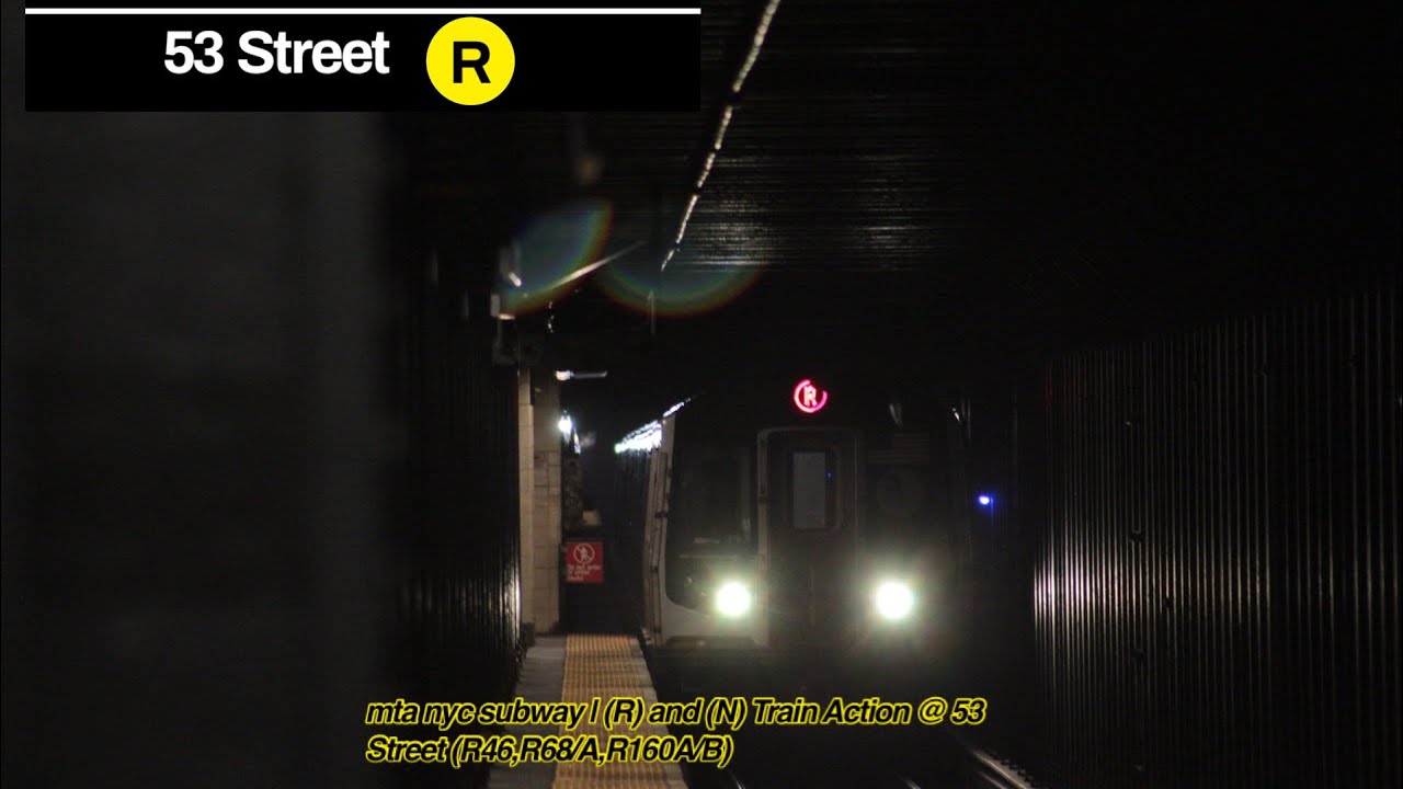 mta nyc subway | (R) and (N) Train Action @ 53 Street (R46,R68/A,R160A ...