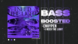 ENHYPEN (엔하이픈) - I Need The Light (Mimicus | OST) [BASS BOOSTED]