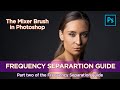 Adobe Photoshop Retouching Series || Mixer Brush in Frequency Separation