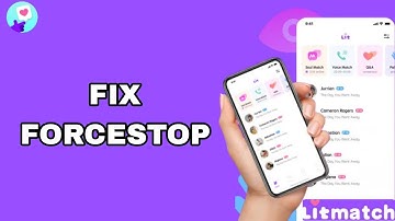 How To Fix And Solve Forcestop On Litmatch App | Final Solution