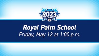 2023 Royal Palm School Graduation