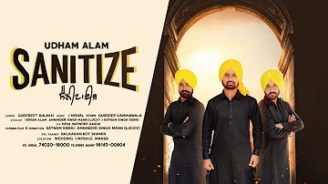 Sanitize : Udham Alam (Official Video) J Mohal | Latest Punjabi Song 2020 | Udham B Official