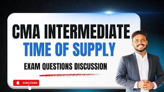 Time of Supply | CMA Inter | Questions Discussuion | Nijin Nalladath #cmainter #icmaiexams #gst