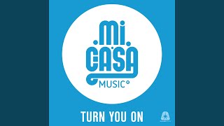 Video thumbnail of "Mi Casa - Turn You On"