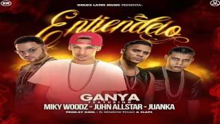 Entiendelo - Ganya Ft. Miky Woodz, Jhun Allstars, Juanka (Audio Oficial)