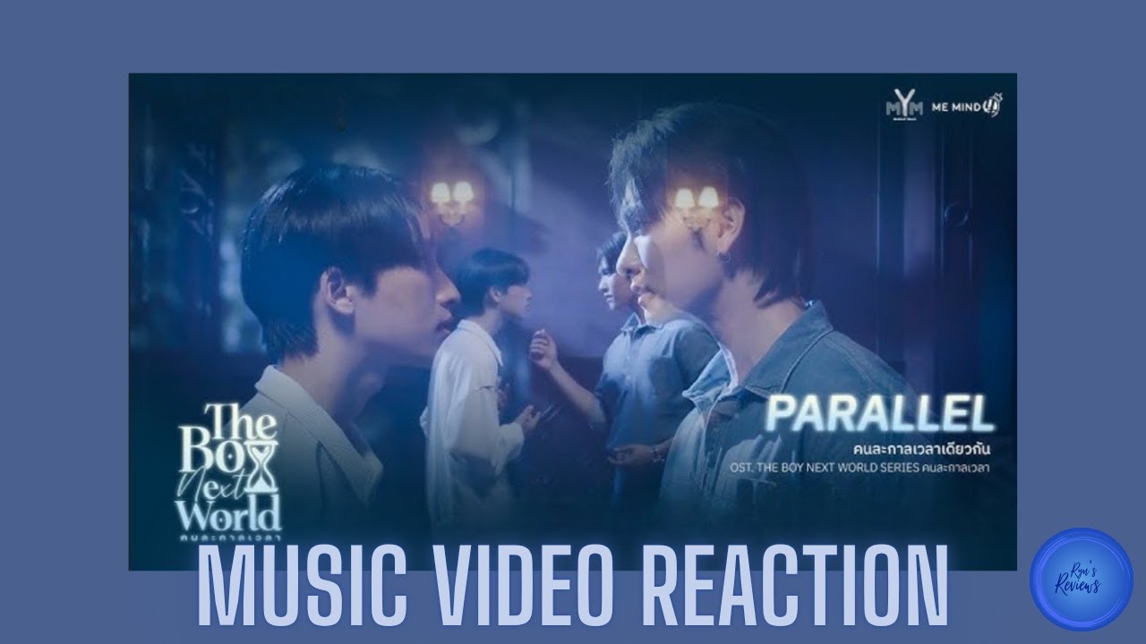 Ost. The Boy Next World Series (Parallel) - Boss Chaikamon and Noeul Nuttarat | Reaction