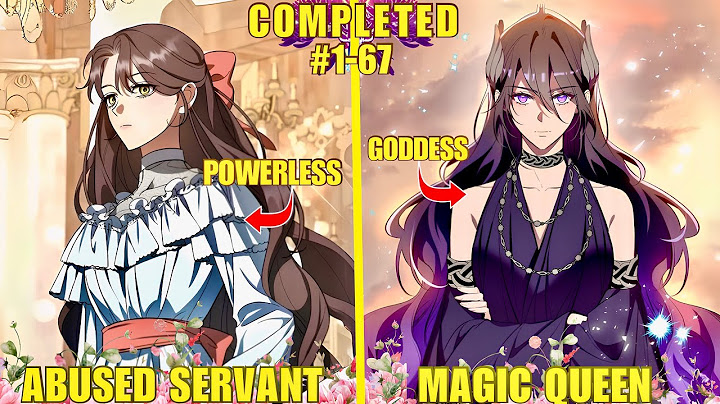 She Wad Abused Lady Who Was REINCARNATED As A Supreme Witch Queen With Unstoppable Power of Goddess