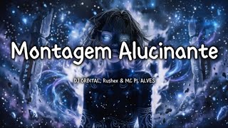Dj Orbital, Rushex & Mc Pl Alves - Montagem Alucinante Bass Boosted + 8D 