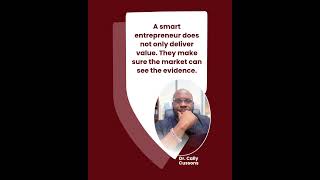 A smart entrepreneur does not only deliver value. They make sure the market can see the evidence.