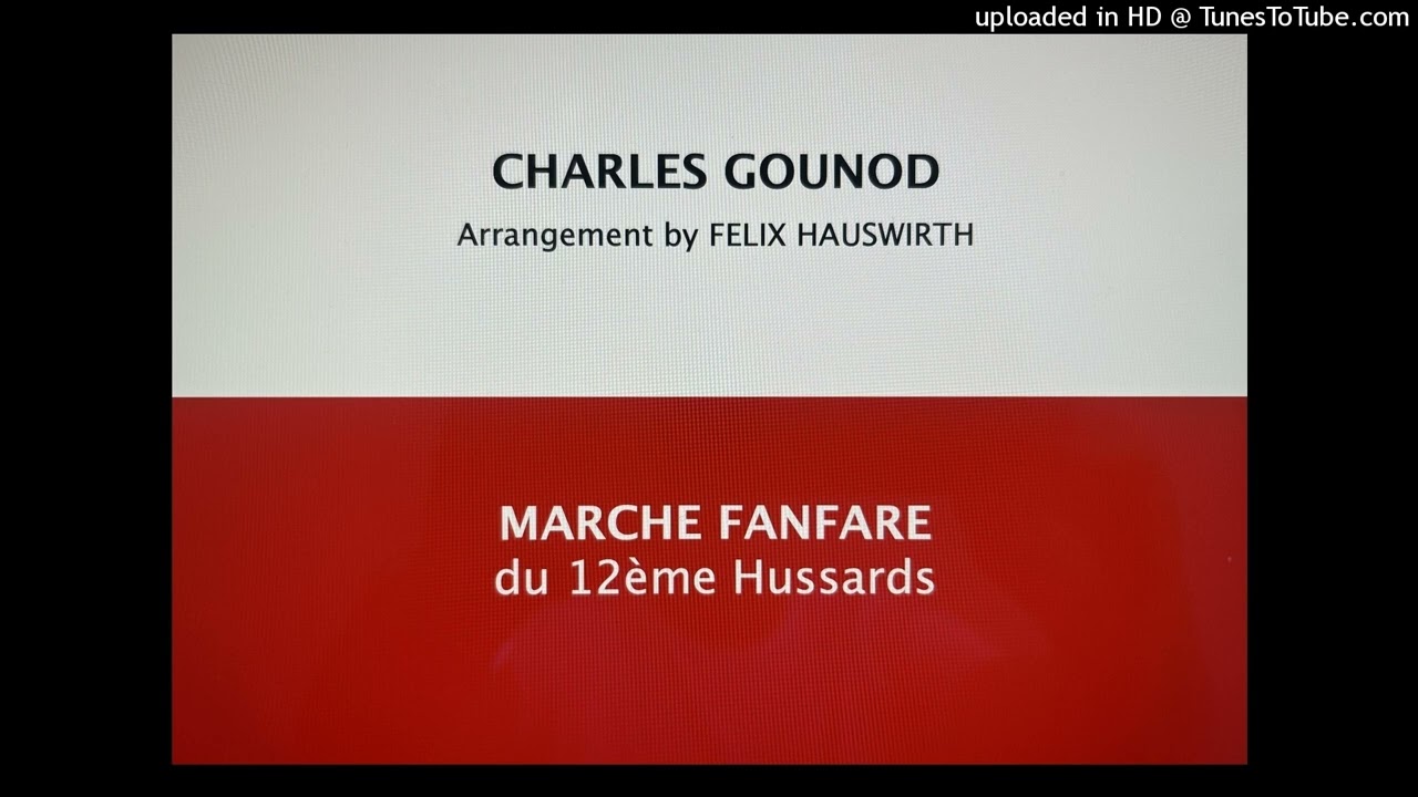 CHARLES GOUNOD / arr. Hauswirth: Marche Fanfare