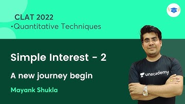 Simple Interest - 2 | A New Journey Begin | Quantitative Techniques | CLAT 2022 l Mayank Shukla