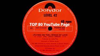 Level 42 - (Flying On The) Wings Of Love (A Gallen Sevojies Full Length Version)