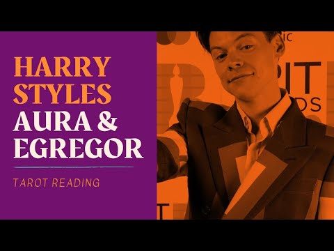 HARRY STYLES: EGREGOR AND AURA TAROT READING. YOUR LESSONS IN HIS EGREGOR