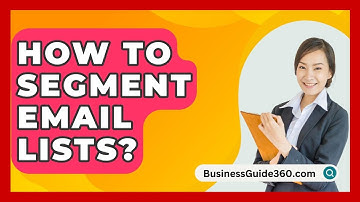 How To Segment Email Lists? - BusinessGuide360.com