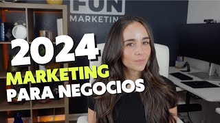 MARKETING PARA NEGOCIOS 2024