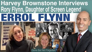 Harvey Brownstone Interviews Daughter of Screen Legend Errol Flynn, Rory Flynn