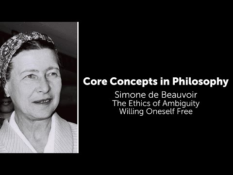 Simone de Beauvoir, Ethics of Ambiguity | Willing Oneself Free | Philosophy Core Concepts