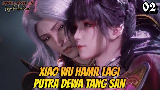 Xiao Wu Hamil Lagi, Putra Dewa Tang San ‼️|| SOUL LAND 2 Novel 02