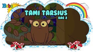 Tami Tarsius - Bag 2 - Bona Rongrong - Dongeng Anak Indonesia - Indonesian Fairytales